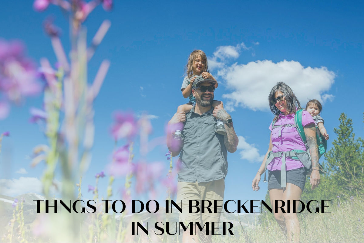 20+ EPIC THINGS TO DO IN BRECKENRIDGE IN SUMMER