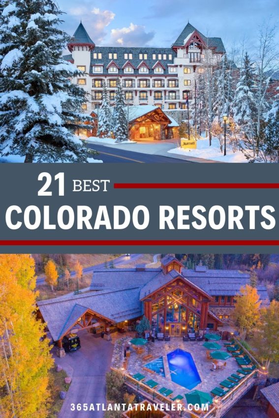21 AMAZING COLORADO RESORTS PERFECT FOR EVERY TYPE OF TRAVELER