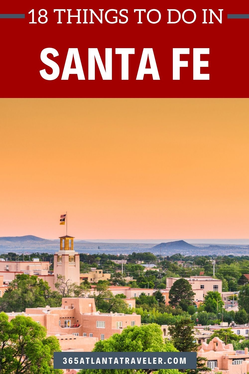 18 THINGS TO DO IN SANTA FE YOU'RE GOING TO LOVE