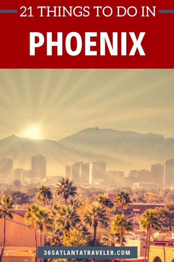 21 AMAZING THINGS TO DO IN PHOENIX YOU'LL LOVE